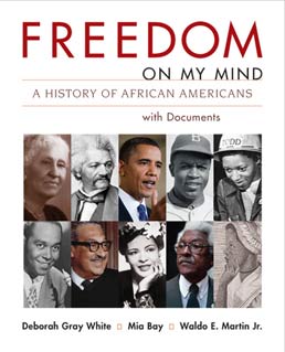 Freedom on My Mind, Combined Volume by Deborah Gray White; Mia Bay; Waldo E. Martin Jr. - First Edition, 2013 from Macmillan Student Store