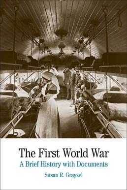 First World War by Susan R. Grayzel - First Edition, 2013 from Macmillan Student Store