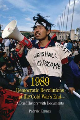1989: Democratic Revolutions at the Cold War's End by Padraic Kenney - First Edition, 2010 from Macmillan Student Store