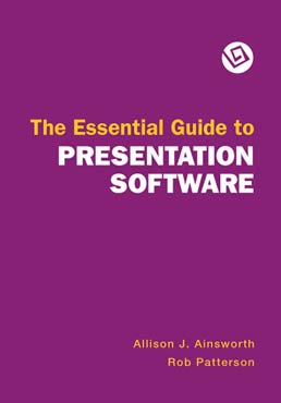 Essential Guide to Presentation Software by Allison J. Ainsworth; Rob Patterson - First Edition, 2010 from Macmillan Student Store