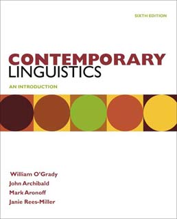 Contemporary Linguistics by William O'Grady; John Archibald; Mark Aronoff; Janie Rees-Miller - Sixth Edition, 2010 from Macmillan Student Store