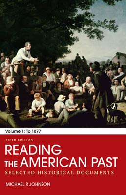 Reading the American Past: Volume I: To 1877 by Michael P. Johnson - Fifth Edition, 2012 from Macmillan Student Store