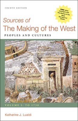 Sources of The Making of the West, Volume I: To 1750 by Katharine J. Lualdi - Fourth Edition, 2012 from Macmillan Student Store