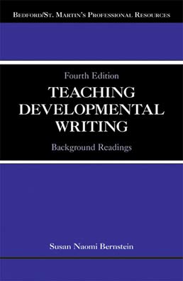 Teaching Developmental Writing by Susan Naomi Bernstein - Fourth Edition, 2013 from Macmillan Student Store