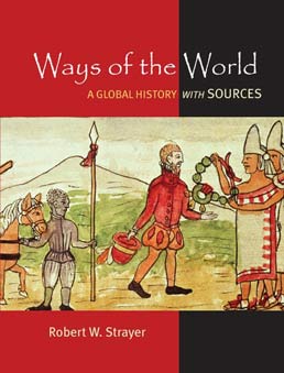 Ways of the World with Sources, High School Edition by Robert W. Strayer - First Edition, 2011 from Macmillan Student Store