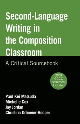 Second-Language Writing in the Composition Classroom by Paul Kei Matsuda; Michelle Cox; Jay Jordan; Christina Ortmeier-Hooper - First Edition, 2011 from Macmillan Student Store