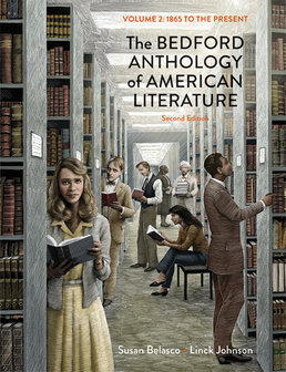Bedford Anthology of American Literature, Volume Two by Susan Belasco; Linck Johnson - Second Edition, 2014 from Macmillan Student Store
