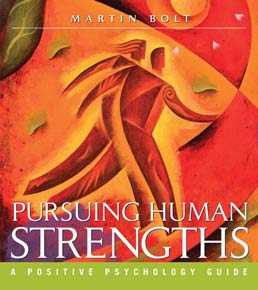 Pursuing Human Strengths by Martin Bolt, Calvin College - First Edition, 2004 from Macmillan Student Store
