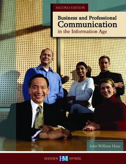 Business and Professional Communication in the Information Age by John William Haas - First Edition, 2015 from Macmillan Student Store