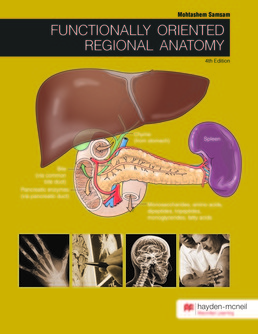 Functionally Oriented Regional Anatomy by Mohtashem Samsam, MD, PhD - Fourth Edition, 2017 from Macmillan Student Store