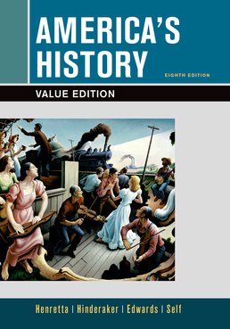 America's History, Value Edition, Combined Volume by James A. Henretta; Eric Hinderaker; Rebecca Edwards; Robert O. Self - Eighth Edition, 2016 from Macmillan Student Store