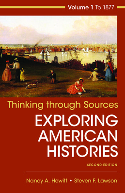 Thinking Through Sources for American Histories, Volume 1 by Nancy A. Hewitt; Steven F. Lawson - Second Edition, 2017 from Macmillan Student Store