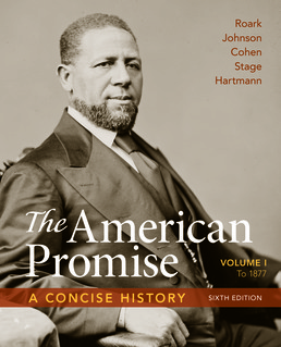 American Promise: A Concise History, Volume 1 by James L. Roark; Michael P. Johnson; Patricia Cline Cohen; Sarah Stage; Susan M. Hartmann - Sixth Edition, 2017 from Macmillan Student Store