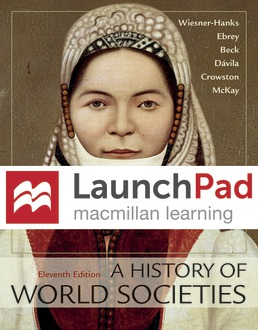 Launchpad for A History of World Societies (Twelve Month Access) by Merry E. Wiesner-Hanks; Patricia Buckley Ebrey; Roger B. Beck; Jerry Davila; Clare Haru Crowston; John P. McKay - Eleventh Edition, 2018 from Macmillan Student Store