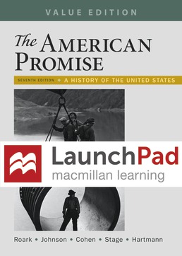 LaunchPad for The American Promise and The American Promise Value Edition (Twelve Month Access) by James L. Roark; Michael P. Johnson; Patricia Cline Cohen; Sarah Stage; Susan M. Hartmann - Seventh Edition, 2017 from Macmillan Student Store