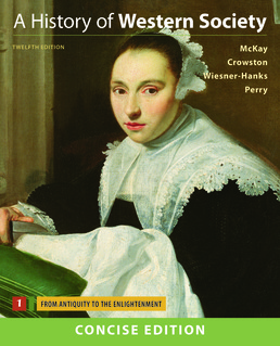 History of Western Society, Concise Edition, Volume One by John P. McKay; Clare Haru Crowston; Merry E. Wiesner-Hanks; Joe Perry - Twelfth Edition, 2017 from Macmillan Student Store