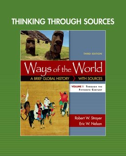 Thinking through Sources for Ways of the World, Volume 1 by Robert W. Strayer; Eric W. Nelson - Third Edition, 2016 from Macmillan Student Store