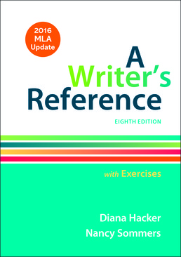 Writer's Reference with Exercises with 2016 MLA Update by Diana Hacker; Nancy Sommers - Eighth Edition, 2015 from Macmillan Student Store