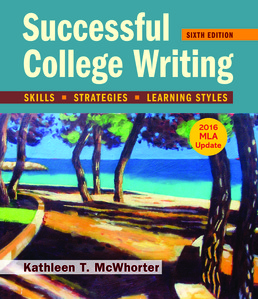 Successful College Writing with 2016 MLA Update by Kathleen T. McWhorter - Sixth Edition, 2017 from Macmillan Student Store