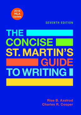 Concise St. Martin's Guide to Writing with 2016 MLA Update by Rise B. Axelrod; Charles R. Cooper - Seventh Edition, 2015 from Macmillan Student Store