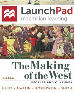 Launchpad for The Making of the West (1-Term Access) by Lynn Hunt; Thomas R. Martin; Barbara H. Rosenwein; Bonnie G. Smith - Sixth Edition, 2019 from Macmillan Student Store