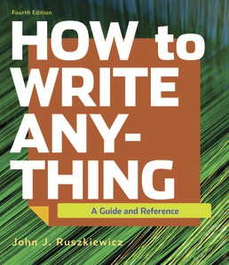 How to Write Anything by John J. Ruszkiewicz; Jay T. Dolmage - Fourth Edition, 2019 from Macmillan Student Store