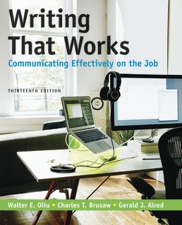 Writing That Works: Communicating Effectively on the Job by Walter E. Oliu; Charles T. Brusaw; Gerald J. Alred - Thirteenth Edition, 2020 from Macmillan Student Store