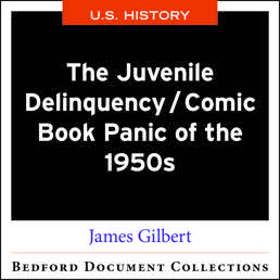 Juvenile Delinquency: The Comic Book Panic of the 1950s-U.S. by James Gilbert - First Edition, 2018 from Macmillan Student Store