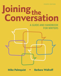 Joining the Conversation: A Guide and Handbook for Writers by Mike Palmquist; Barbara Wallraff - Fourth Edition, 2020 from Macmillan Student Store