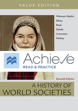 Achieve Read & Practice for A History of World Societies, Value (Twelve Months Access) by Merry E. Wiesner-Hanks; Patricia Buckley Ebrey; Roger B. Beck; Jerry Dávila; Clare Haru Crowston; John P. McKay - Eleventh Edition, 2018 from Macmillan Student Store