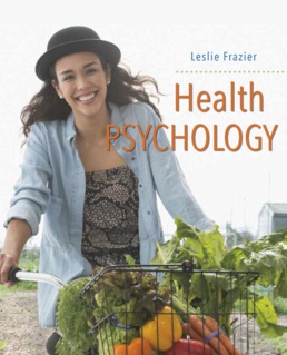 Health Psychology by Leslie D. Frazier - First Edition, 2018 from Macmillan Student Store