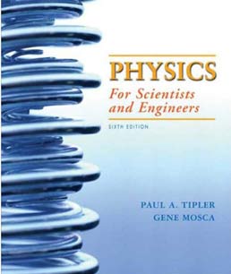 Physics for Scientists and Engineers by Paul A. Tipler; Gene Mosca - Sixth Edition, 2008 from Macmillan Student Store