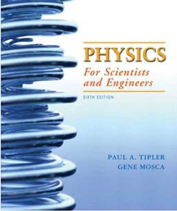 Physics for Scientists and Engineers, Volume 2 by Paul A. Tipler, Gene Mosca - Sixth Edition, 2008 from Macmillan Student Store