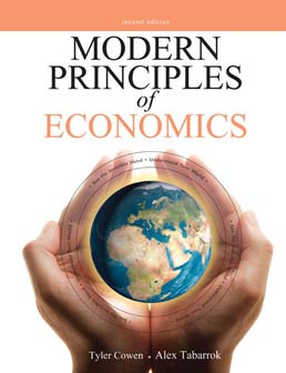 Modern Principles of Economics by Tyler Cowen; Alex Tabarrok - Second Edition, 2012 from Macmillan Student Store