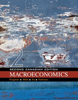 Macroeconomics: Canadian Edition by Paul Krugman; Robin Wells; Iris Au; Jack Parkinson - Second Edition, 2014 from Macmillan Student Store