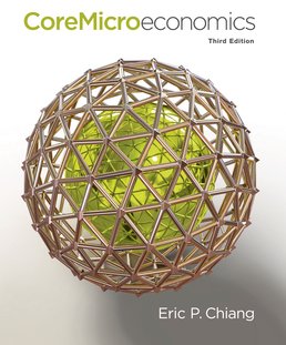 CoreMicroeconomics by Eric Chiang - Third Edition, 2014 from Macmillan Student Store