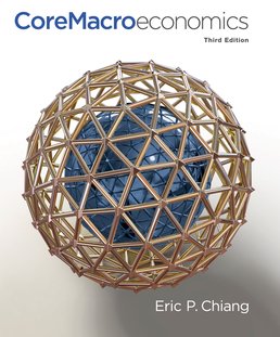 CoreMacroeconomics by Eric Chiang - Third Edition, 2014 from Macmillan Student Store