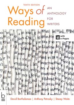 Ways of Reading by David Bartholomae; Anthony Petrosky; Stacey Waite - Tenth Edition, 2014 from Macmillan Student Store