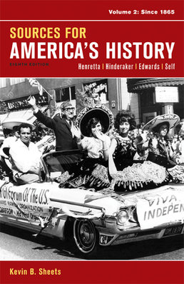 Sources for America's History, Volume 2: Since 1865 by James A. Henretta; Eric Hinderaker; Rebecca Edwards; Robert O. Self - Eighth Edition, 2014 from Macmillan Student Store