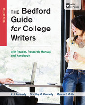 Bedford Guide for College Writers with Reader, Research Manual, and Handbook by X. J. Kennedy; Dorothy M. Kennedy; Marcia F. Muth - Tenth Edition, 2014 from Macmillan Student Store