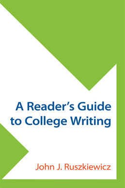Reader's Guide to College Writing by John J. Ruszkiewicz - First Edition, 2014 from Macmillan Student Store