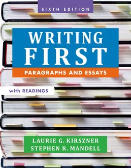 Writing First with Readings by Laurie G. Kirszner; Stephen R. Mandell - Sixth Edition, 2015 from Macmillan Student Store