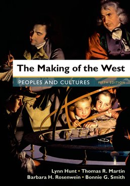 Making of the West, Combined Volume by Lynn Hunt; Thomas R. Martin; Barbara H. Rosenwein; Bonnie G. Smith - Fifth Edition, 2016 from Macmillan Student Store