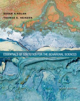 Essentials of Statistics for the Behavioral Sciences by Susan Nolan; Thomas Heinzen - Third Edition, 2016 from Macmillan Student Store