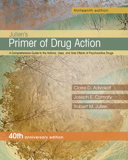 Julien's Primer of Drug Action by Claire D. Advokat; Joseph E. Comaty; Robert M. Julien - Thirteenth Edition, 2014 from Macmillan Student Store