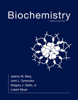Biochemistry by Jeremy M Berg; John L. Tymoczko; Gregory J. Gatto, Jr.; Lubert Stryer - Eighth Edition, 2015 from Macmillan Student Store