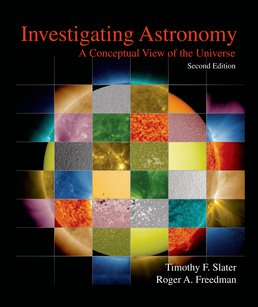 Investigating Astronomy by Timothy F. Slater; Roger A. Freedman - Second Edition, 2014 from Macmillan Student Store