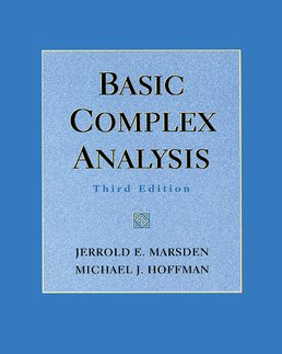 Basic Complex Analysis by Jerrold E. Marsden; California Institute of Technology; Michael J. Hoffman; California State University; Los Angeles - Third Edition, 1999 from Macmillan Student Store