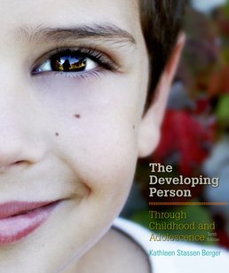 Developing Person Through Childhood and Adolescence by Kathleen Stassen Berger - Tenth Edition, 2015 from Macmillan Student Store