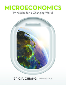 Microeconomics: Principles for a Changing World by Eric Chiang - Fourth Edition, 2017 from Macmillan Student Store